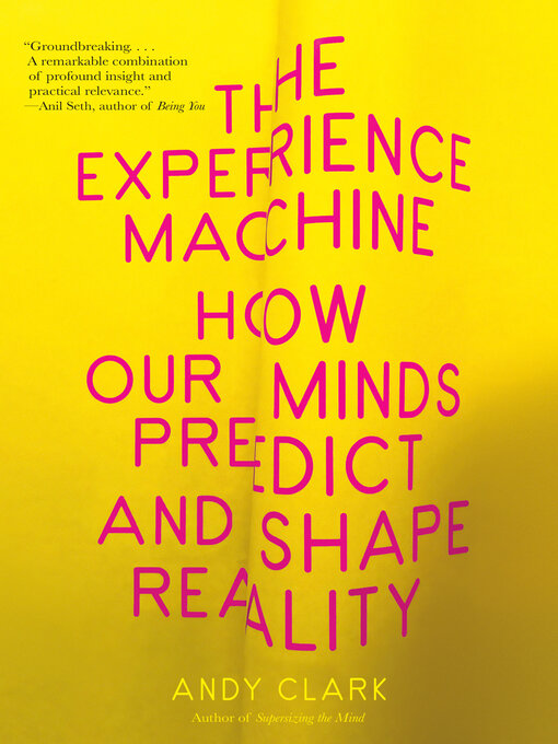 Title details for The Experience Machine by Andy Clark - Wait list